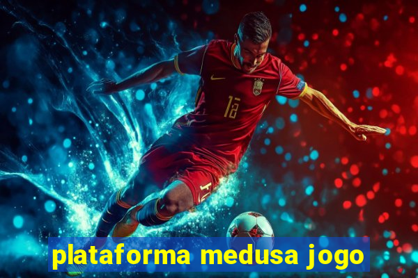 plataforma medusa jogo